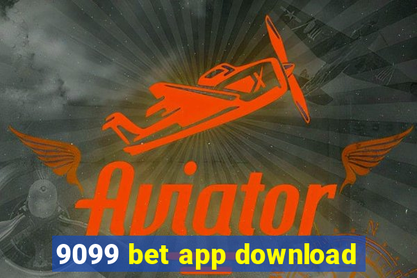 9099 bet app download